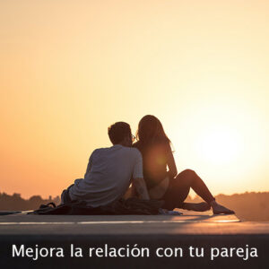 Mejora la relación con tu pareja